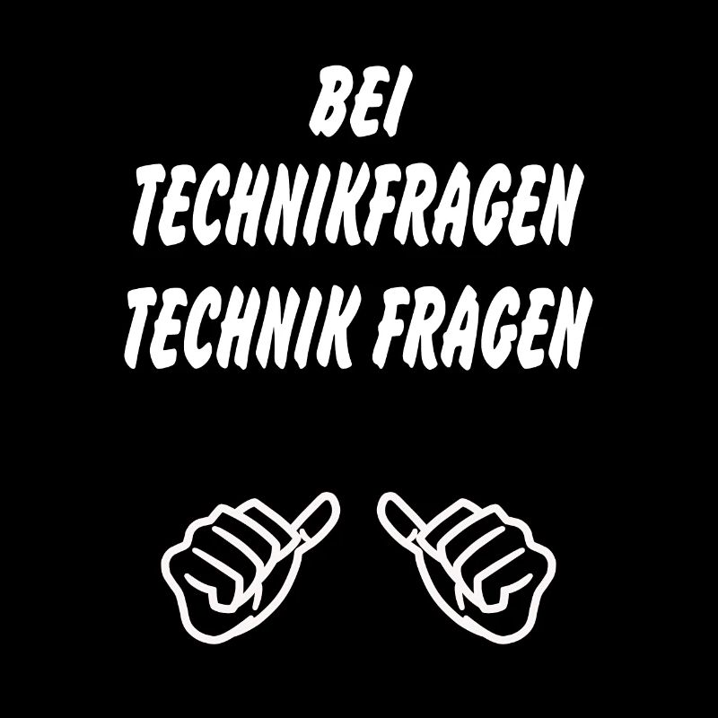 Techniker Spruch bei Technikfragen Technik fragen