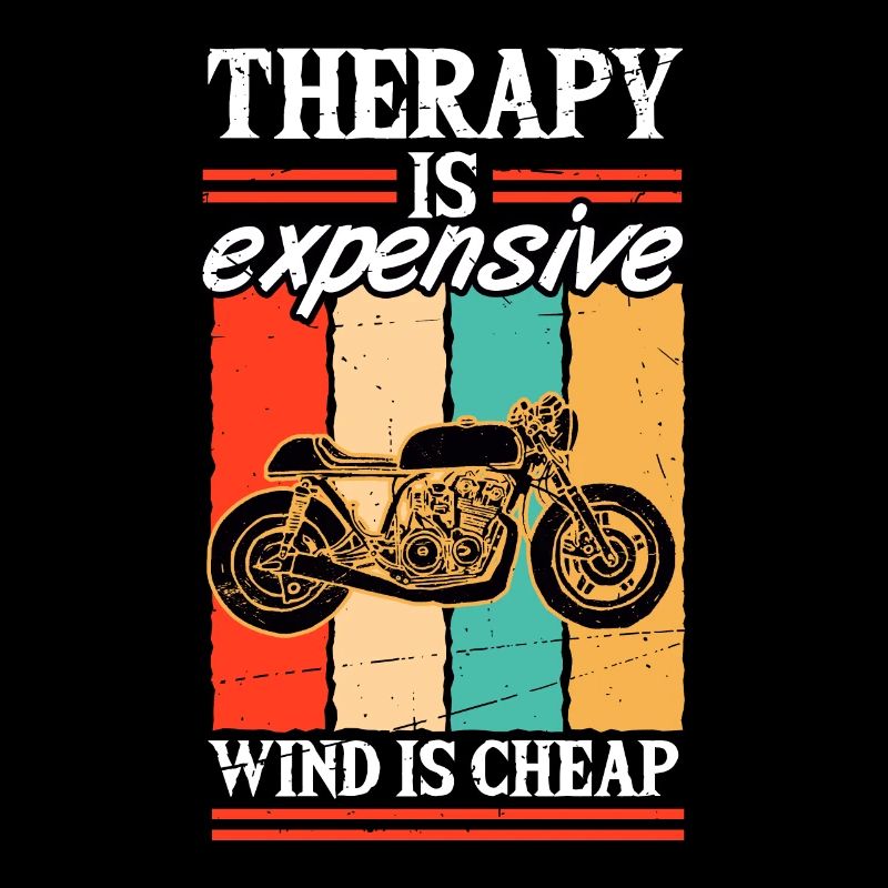 Therapy is expensive Wind is Cheap Motorradfahrer