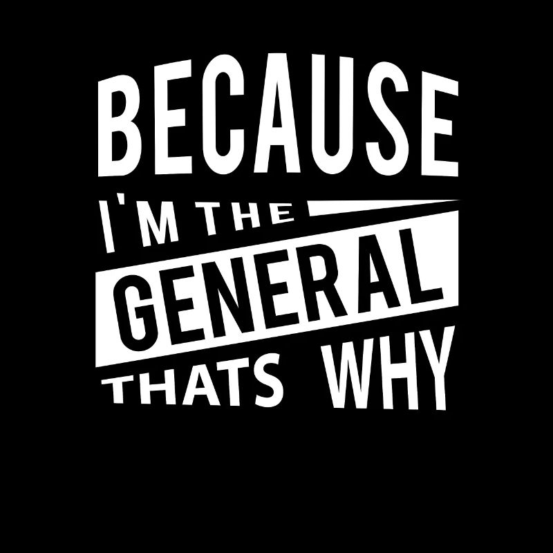 Parce que je suis le général GEN - C’est pourquoi