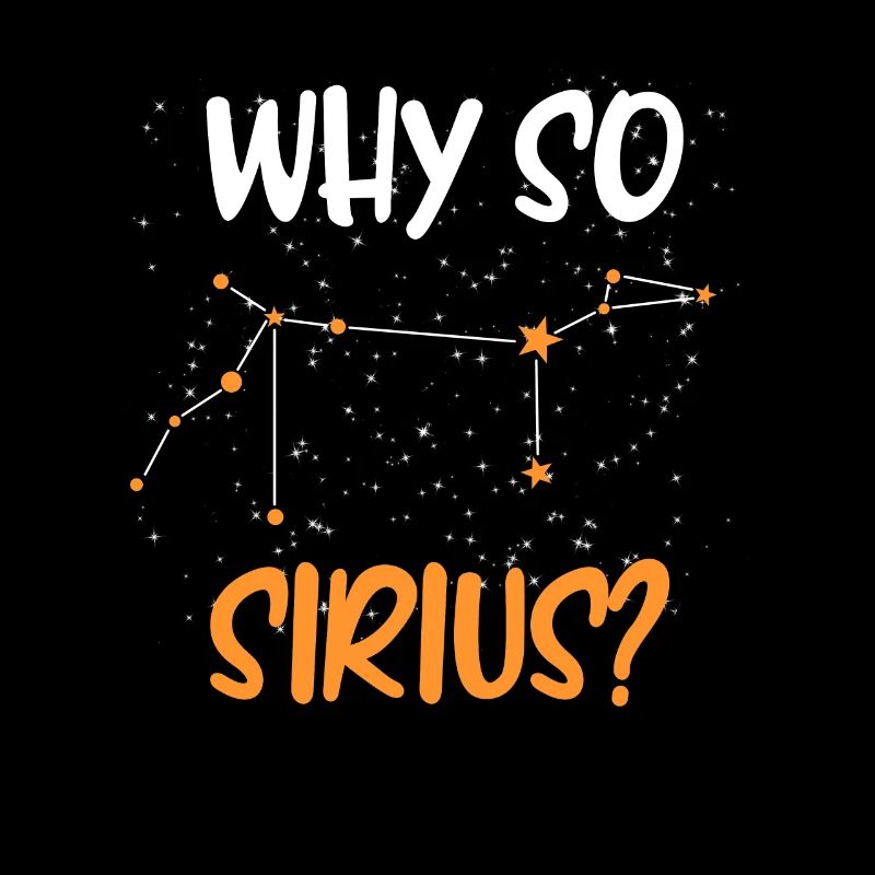 Why so Sirius? Sternen Konstellation Sternenhimmel