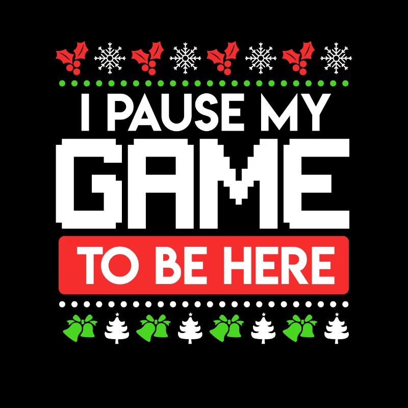 Pause my Game to be here Gaming Ugly Christmas