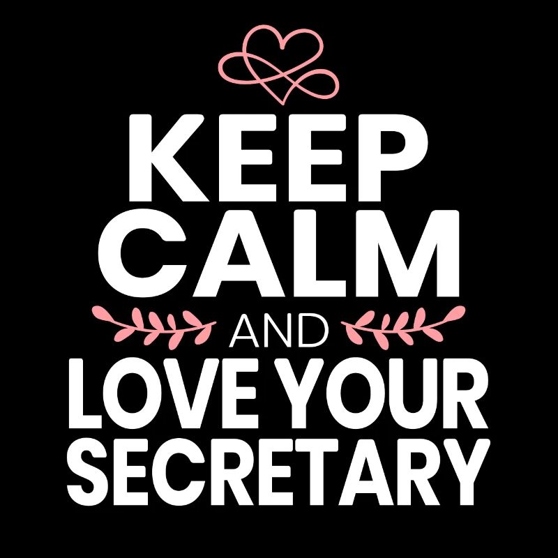 Keep Calm And Love Your Secretary Admin Assistant
