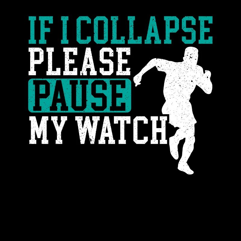 If I Collapse Please Stop My Watch Funny Runner