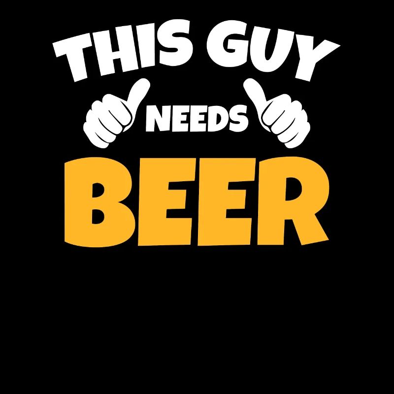 This guy needs beer, dad gift beer drinking