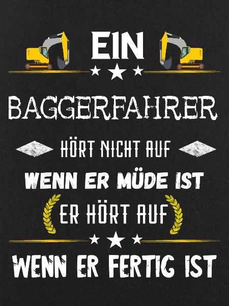 Baggerfahrer Baggerführer Bagger Fahren Spruch