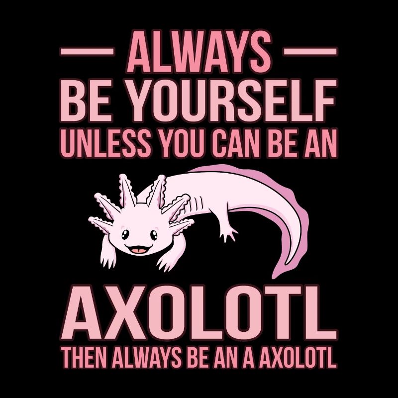 Seien Sie Immer Ein Axolotl Kawaii Lover