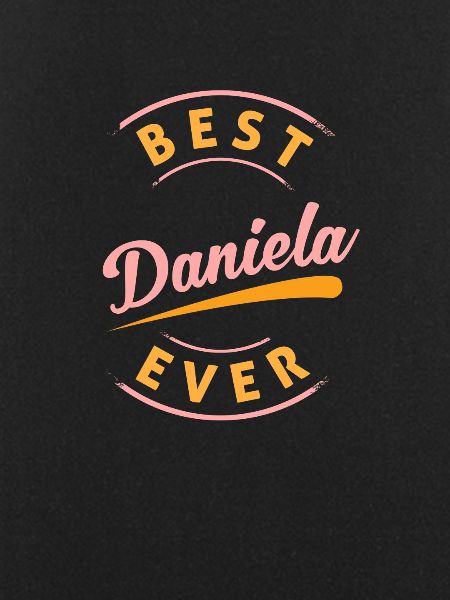 Best Daniela Ever