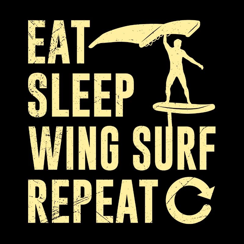 Wing Foil Eat Sleep Wing Surf Repeat Wing Foiler