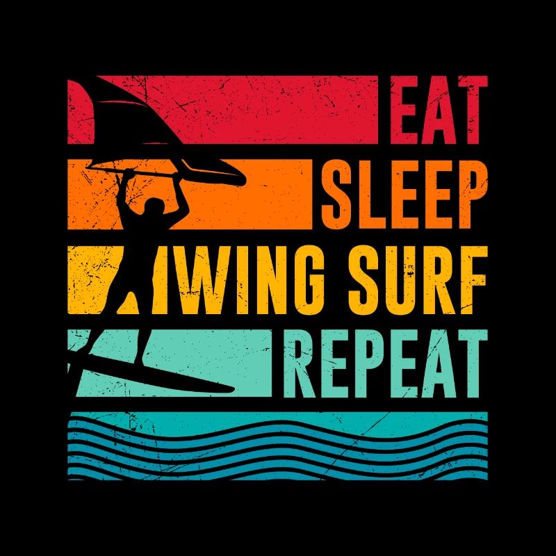 Wing Foil Eat Sleep Wing Surf Repeat Wing Foiler