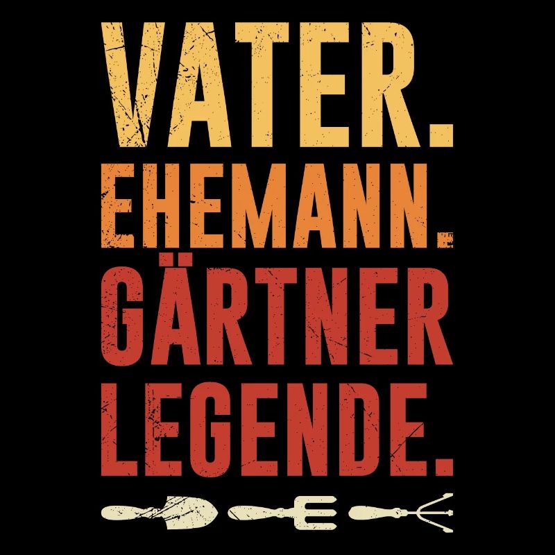 Vater Ehemann Gärtner Legende Gartenarbeit