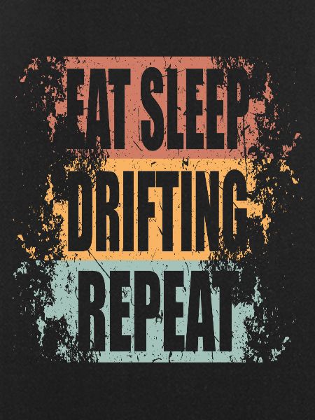 Drifting Eat Sleep Repeat