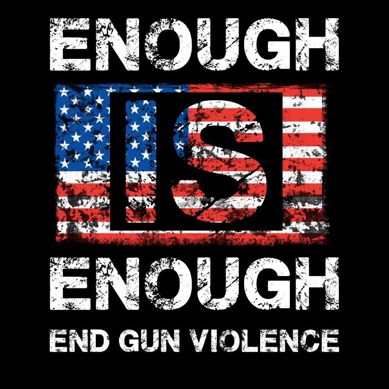 Enough is Enough - End Gun Violence