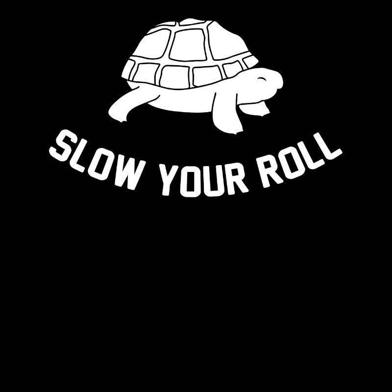 Slow Your Roll - Sea Turtle