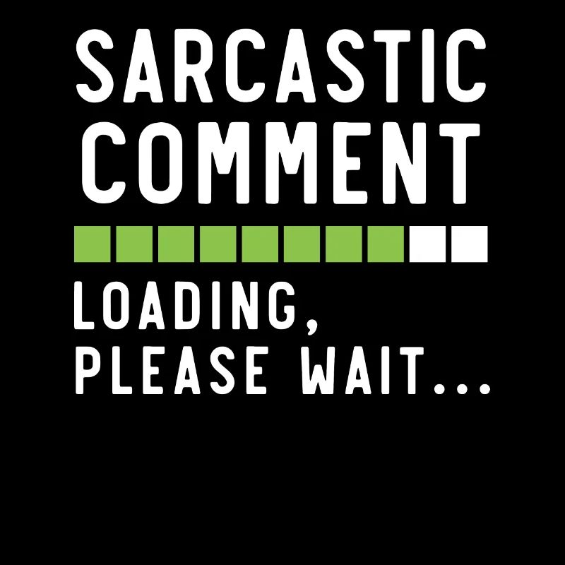 Sarcastic Comment Sarcasm Humor Jokes Humorous
