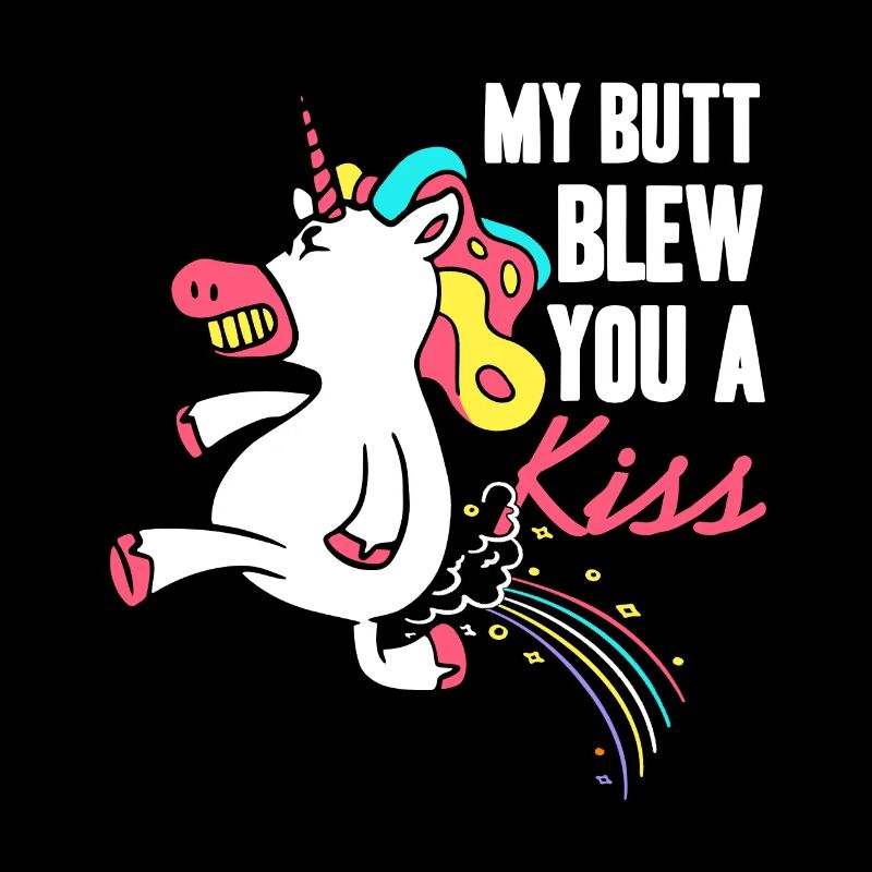 Mein Hintern pustet dir einen Kuss Einhornfurz Ein