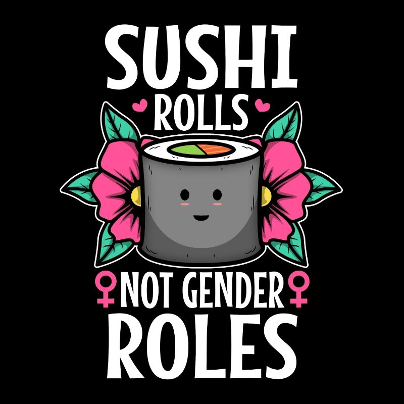 Sushi rolls not gender roles