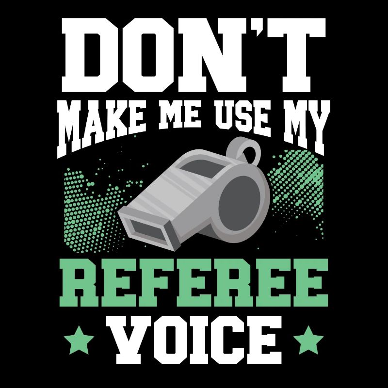 Don't Make Me Use My Referee Voice Game Official