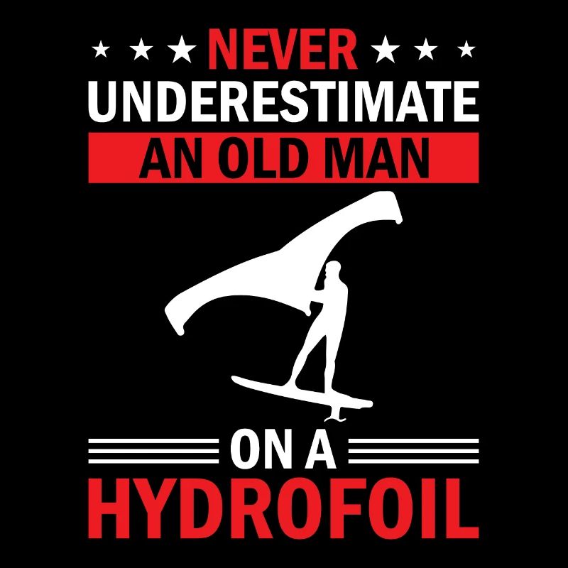 Never Underestimate An Old Man On A Hydrofoil - Wi