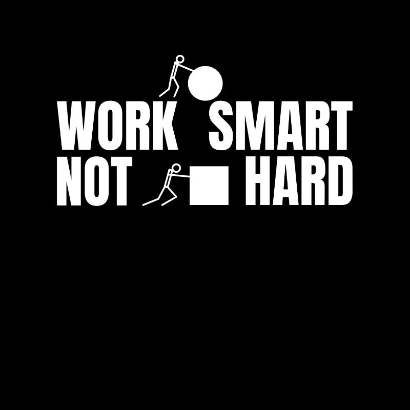 Work smart not hard - motivierender Spruch