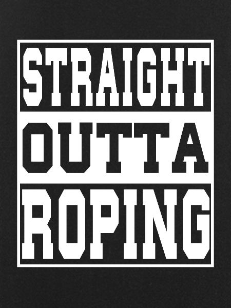 Roping saying funny