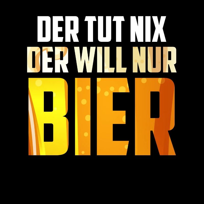 Der will nur Bier saufen Biertrinker