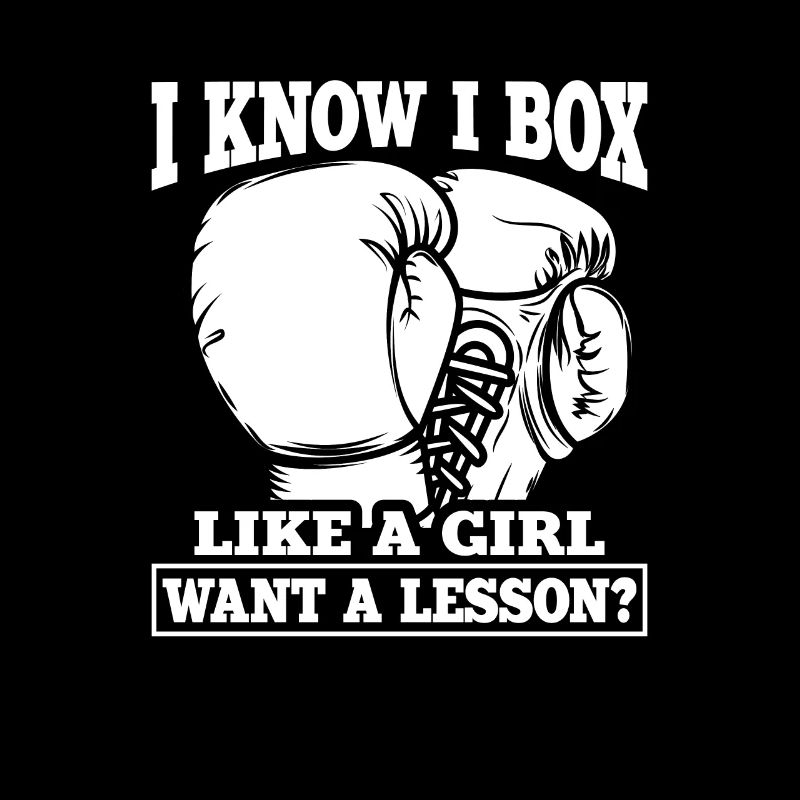 Je sais que je boxe comme une fille veut une leçon, une boxeuse