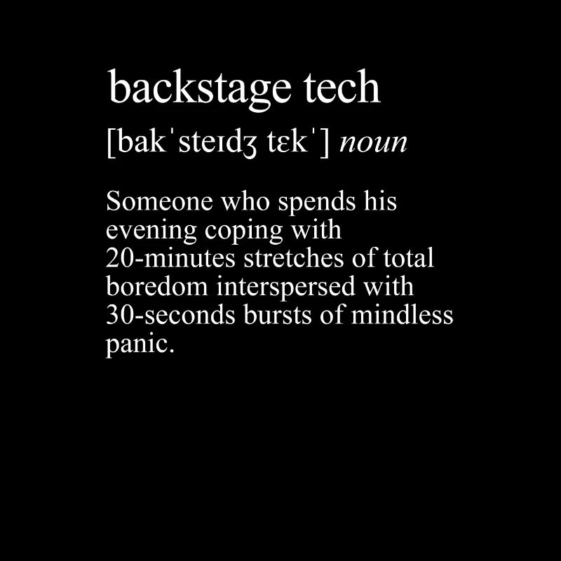 Funny Backstage Tech Definition, Stage Technician