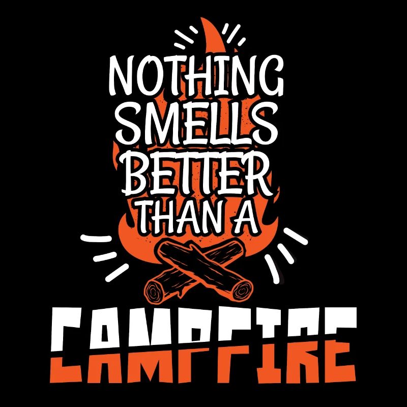 Nothing Smells Better Than Campfire