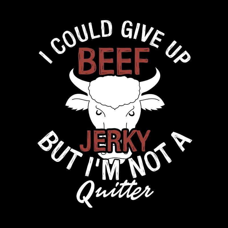 Pourrait abandonner Beef Jerky mais je ne suis pas un quitter