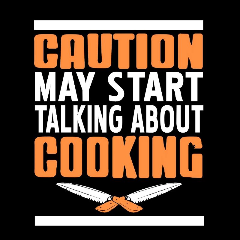 Caution May Start Talking About Cooking Funny