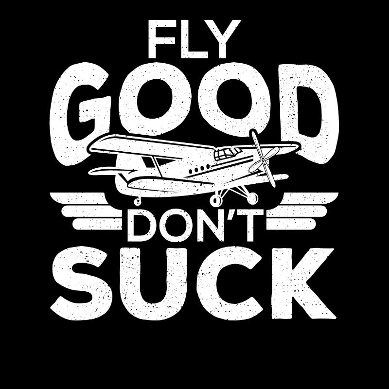 Fly Good Dont Suck Pilot Pilots