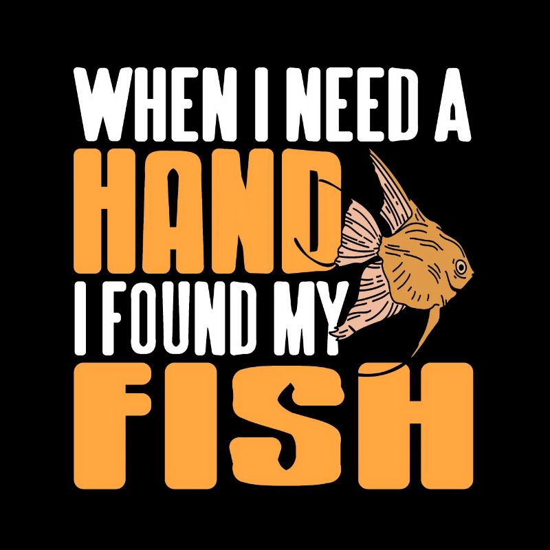 When I Need A Hand I Found My Fish Awesome Tee