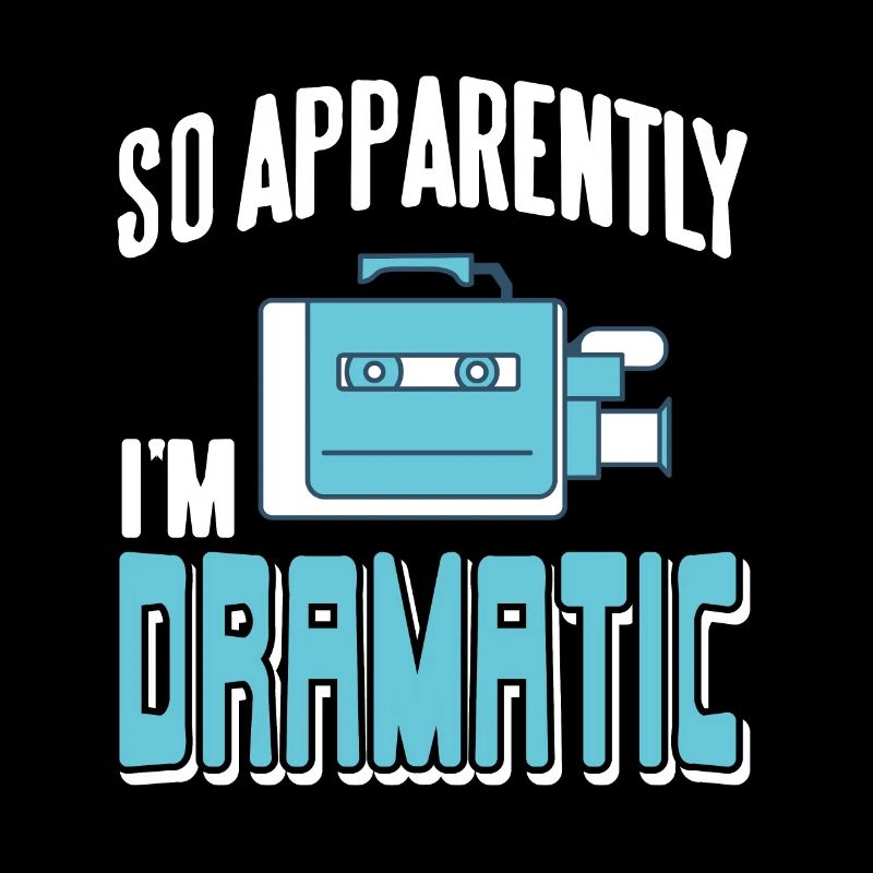 So Apparently I'm Dramatic Funny Actor T-Shirt
