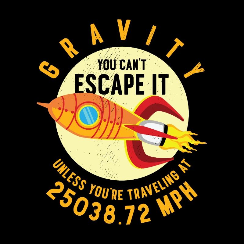 Rocket Science Scientist Gravity Vous pouvez utiliser le