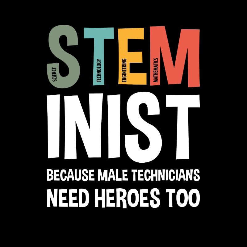 Because Male Technicians Need Heroes Too Steminist
