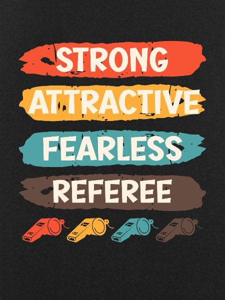 Strong Attractive Fearless Referee