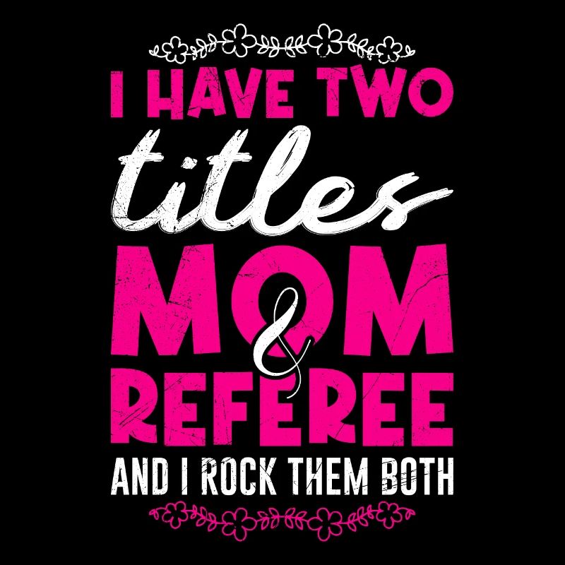 Mom and Referee Ladies Referee