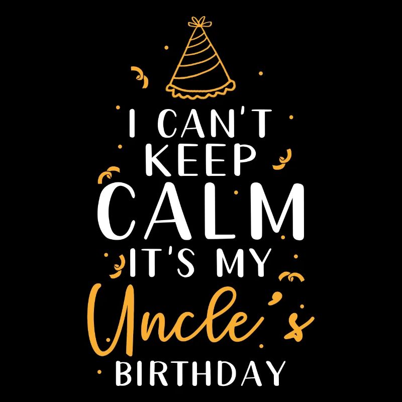 Uncle's birthday I can't calm down