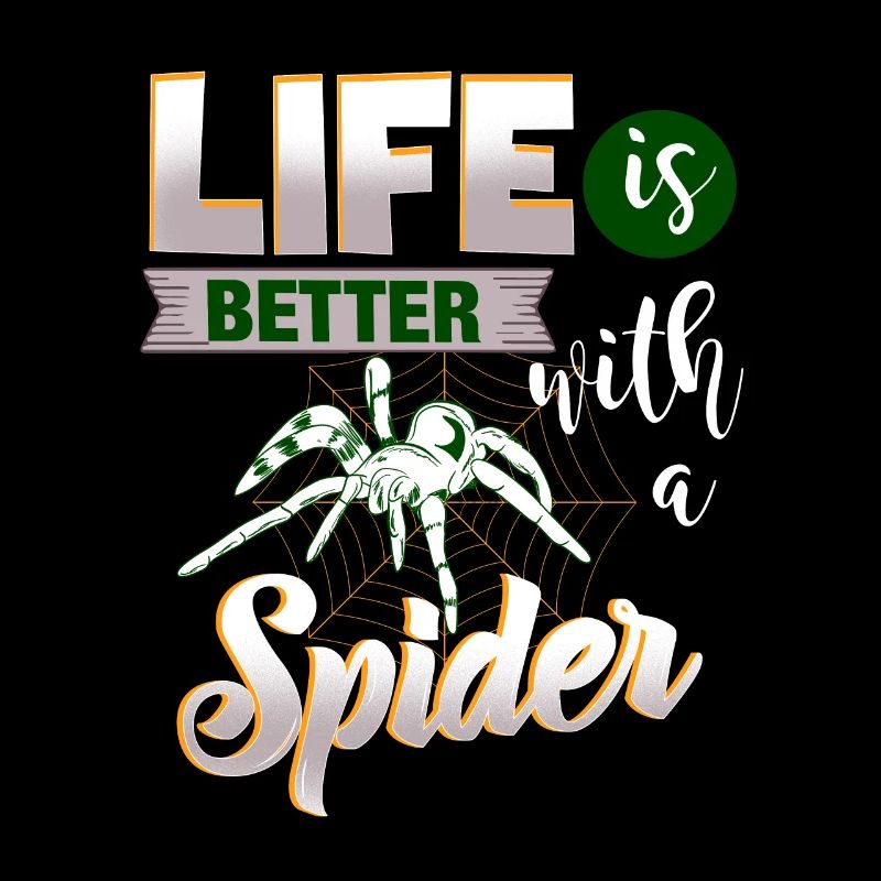 Life Is Better With A Spider Cool Awesome Present