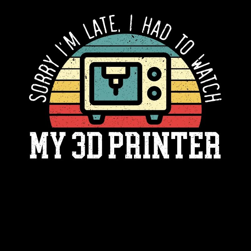 Es tut mir leid, dass ich spät dran bin, ich musste auf meinen 3D-Drucker achten