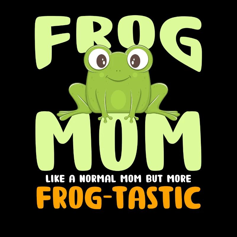 Frog Mom Like A Regular Mom But More Frog-Tastic