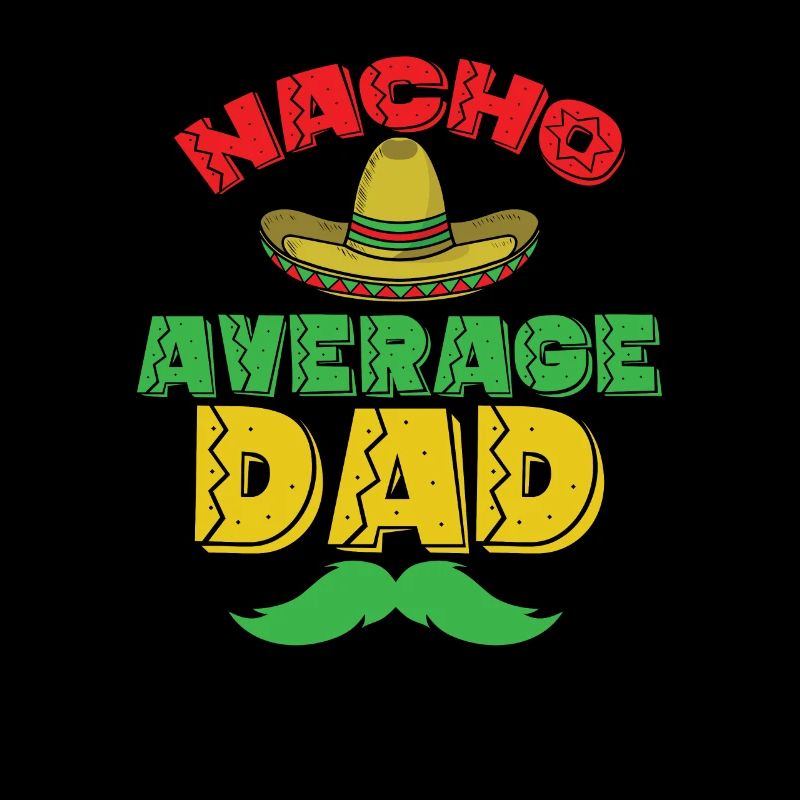 Nacho Average Dad Feiertag Mexiko Amerika