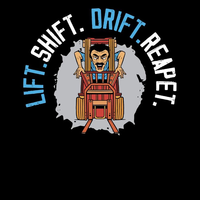 Lift Shift Drift Repeat Forklift Driver Entrepôt