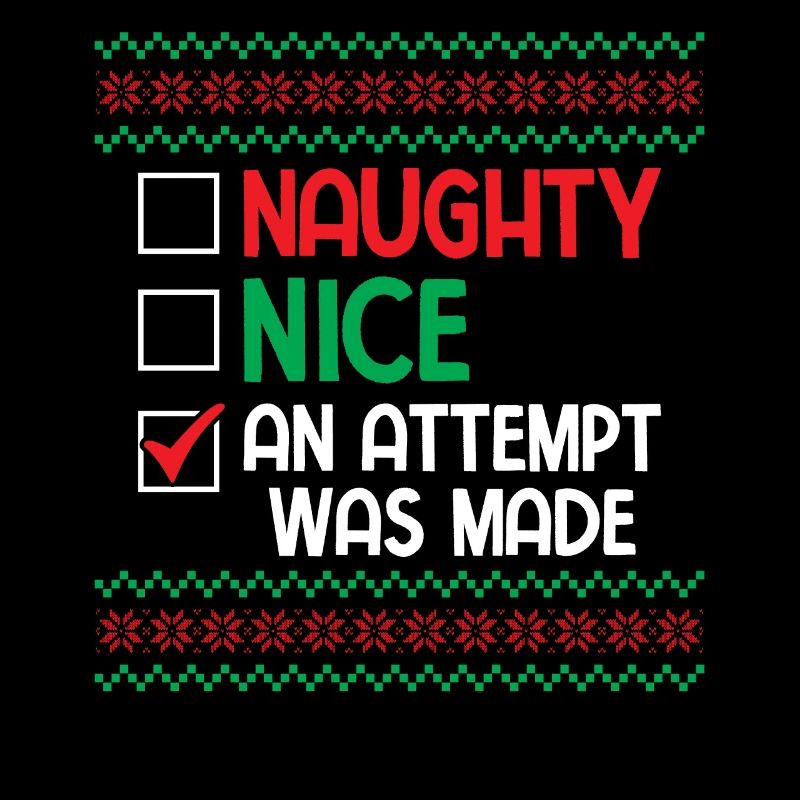 Nice Naughty an Attempt was Made Pun Saying Ugly C