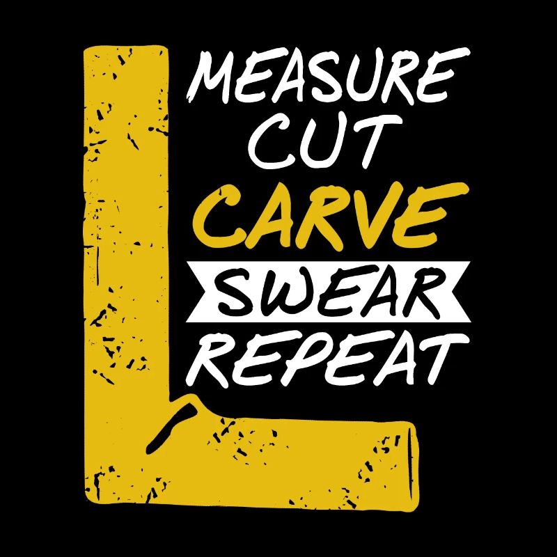 Mesure Coupe Carve Jure Répéter Drôle Ouvrier du Bois