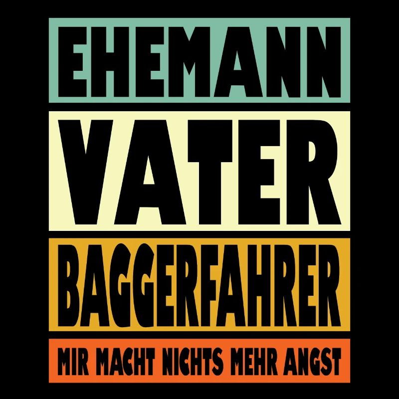 Baggerfahrer Vater Ehemann Held