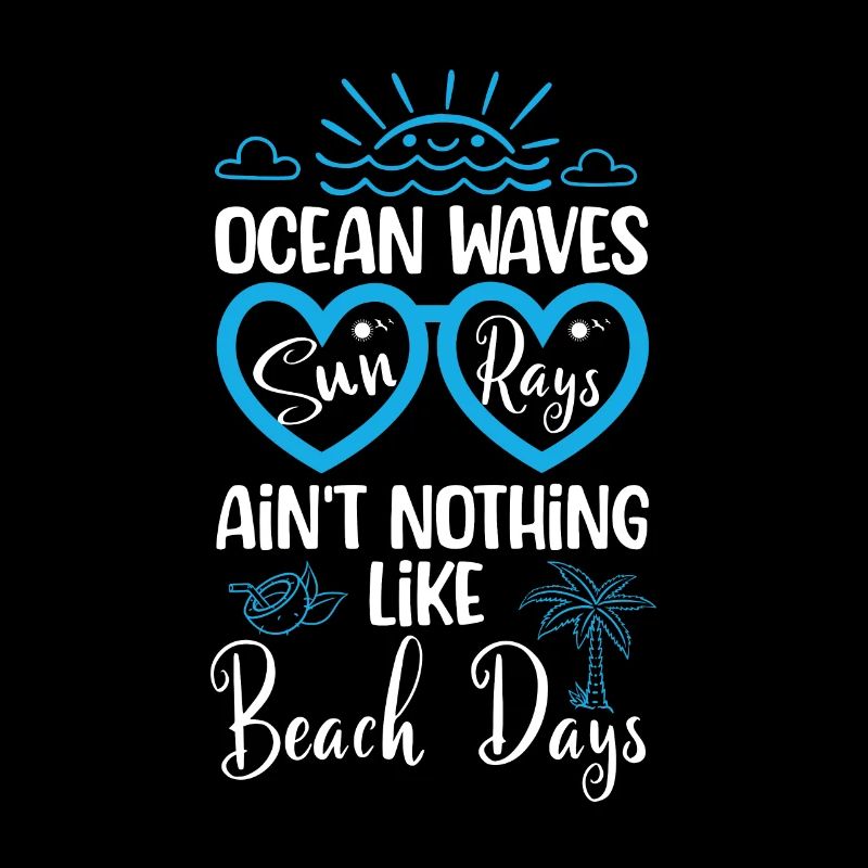 Ocean Waves Sun Rays Ain't Nothing Like Beach Days