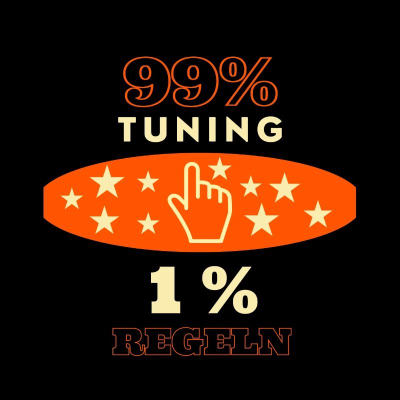 99% Tuning 1% Regeln