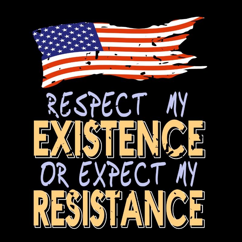 Respect My Existence Or Expect My Resistance Retro