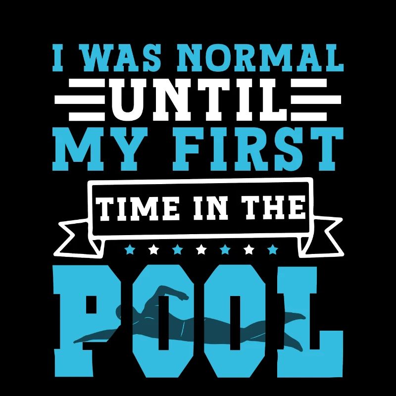 Schimmer Schwimmen I Was Normal Until My First